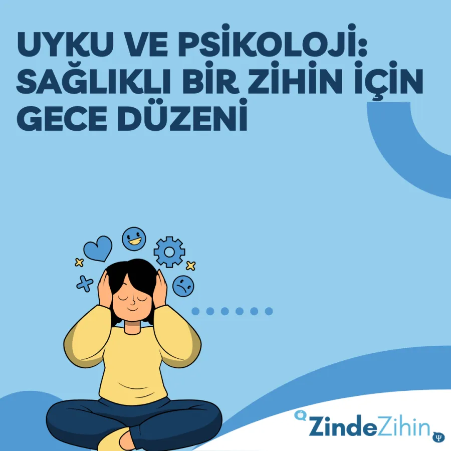Uyku ve Psikoloji: Sağlıklı Bir Zihin İçin Gece Düzeni