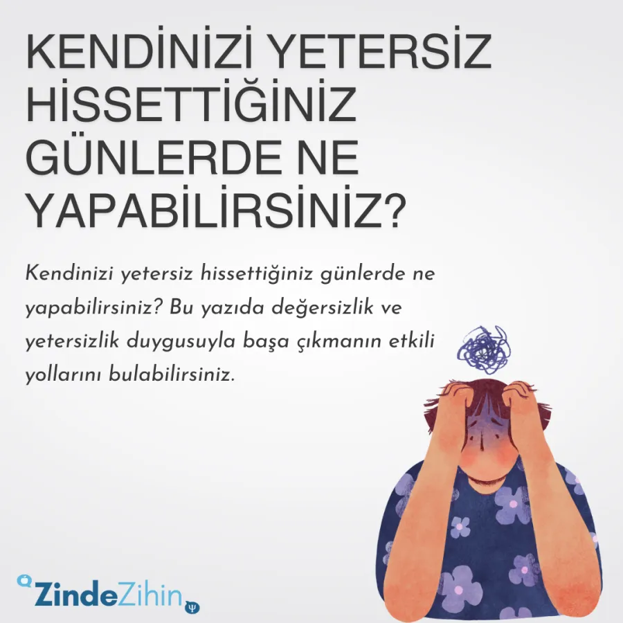 Kendinizi Yetersiz Hissettiğiniz Günlerde Ne Yapabilirsiniz?