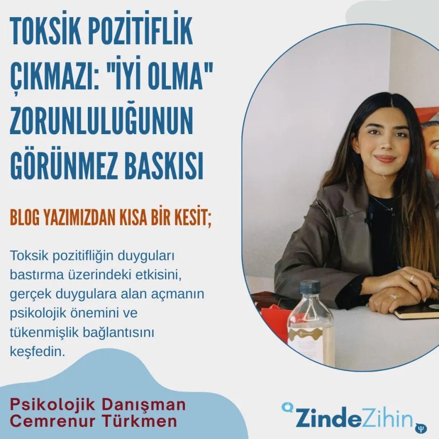 Toksik Pozitiflik Çıkmazı: "İyi Olma" Zorunluluğunun Görünmez Baskısı