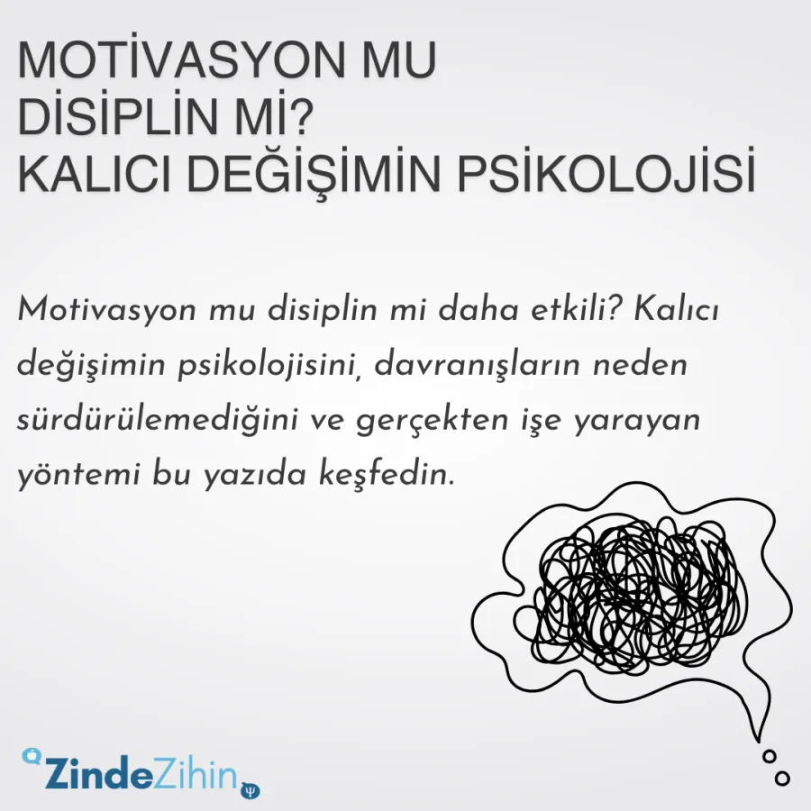 Motivasyon mu Disiplin mi? Kalıcı Değişimin Psikolojisi