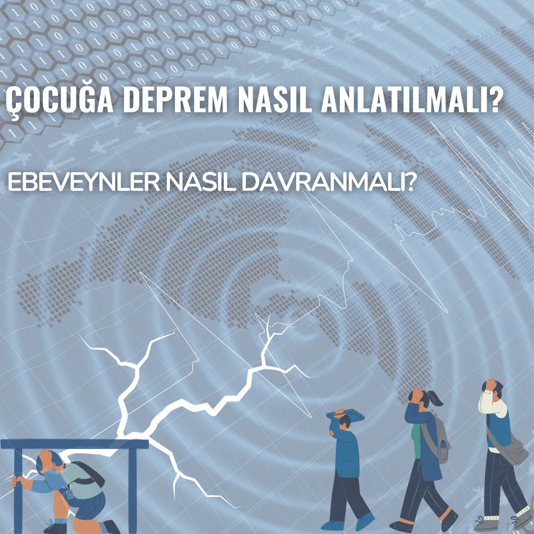 Çocuğa deprem nasıl anlatılmalı? Ebeveynler nasıl davranmalı?