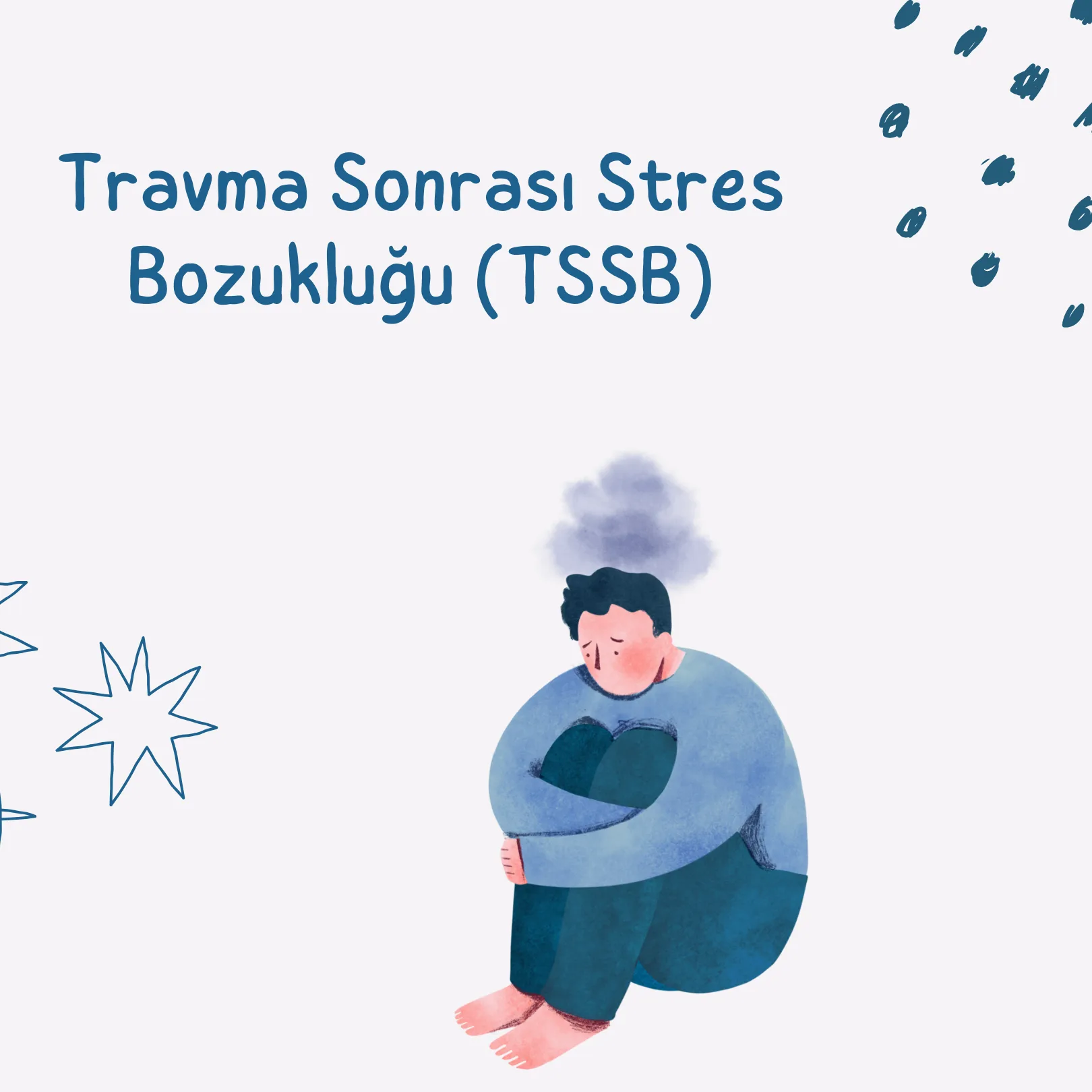 Travma Sonrası Stres Bozukluğu (TSSB): Yaşananların Gölgelerinde Kalmadan İyileşmek Mümkün mü?